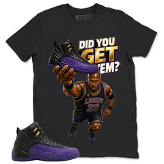 Graphic Tee to Match Air Jordan 12 Field Purple | Did You Get Em Shirt | Zadago