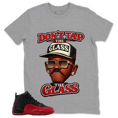 Graphic Tee to Match Air Jordan 12 Flu Game | Don't Tap The Glass Shirt | Zadago