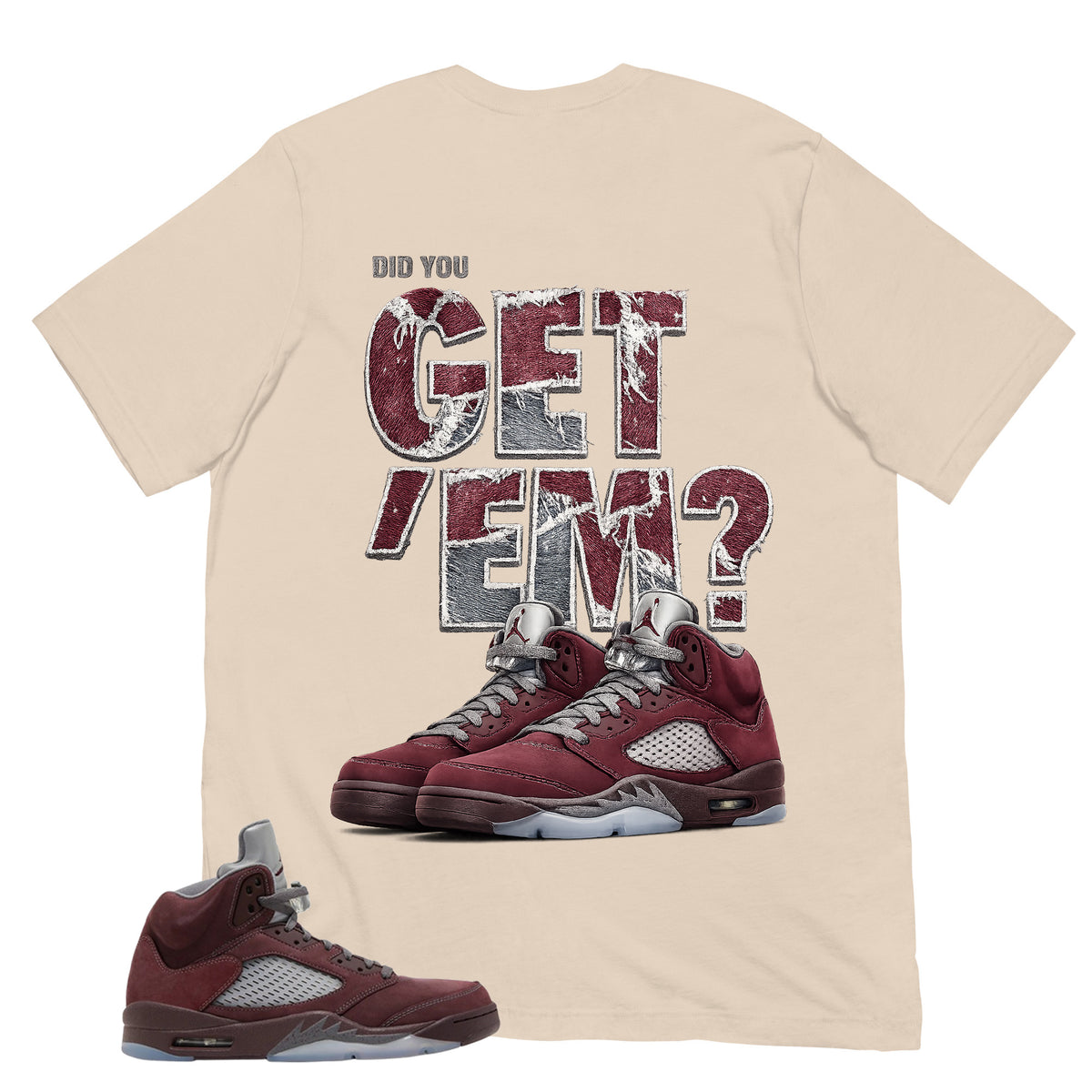 Graphic Tee to Match Air Jordan 5 Burgundy | Did You Get Em Shirt | Zadago