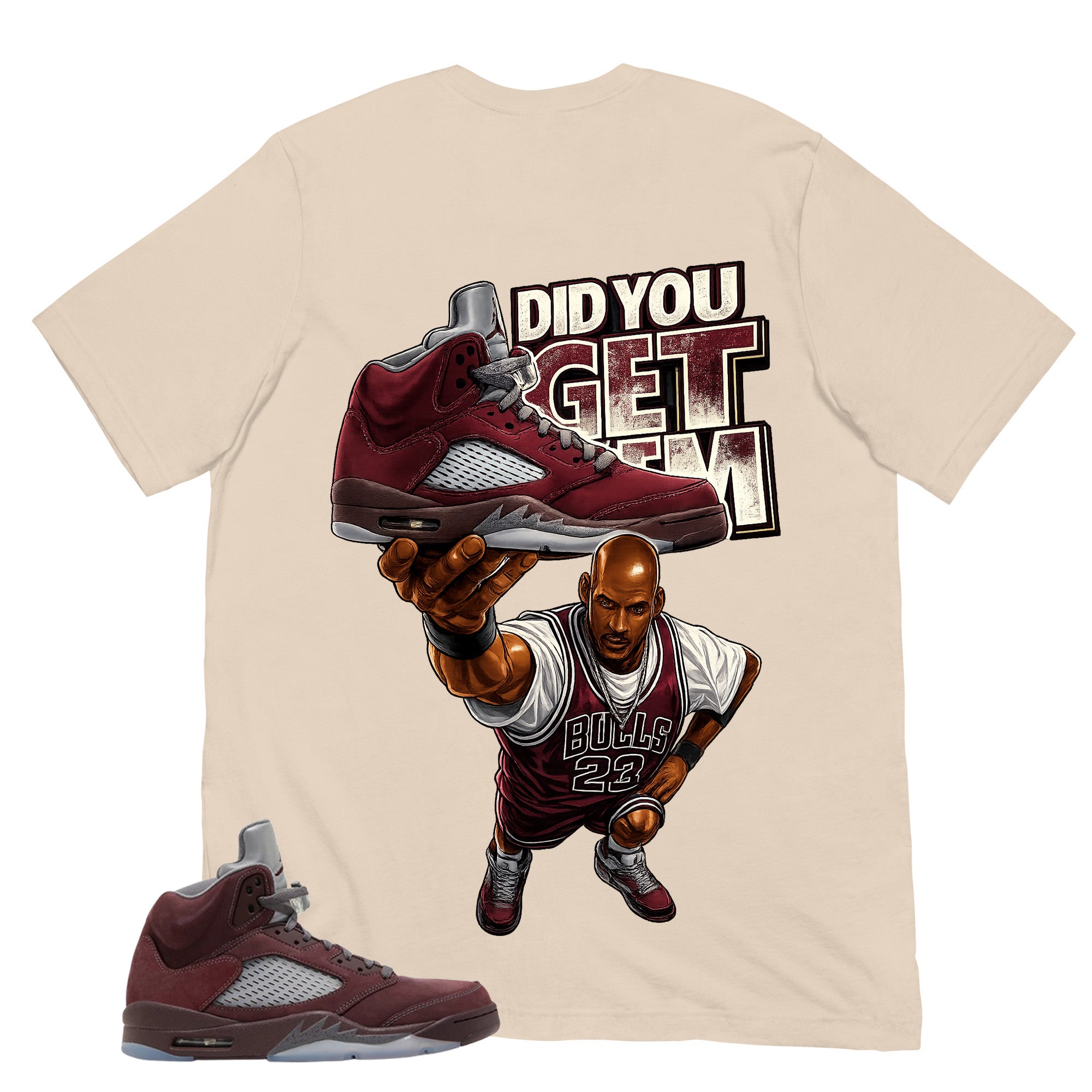 Graphic Tee to Match Air Jordan 5 Burgundy | Did You Get Em Shirt | Zadago