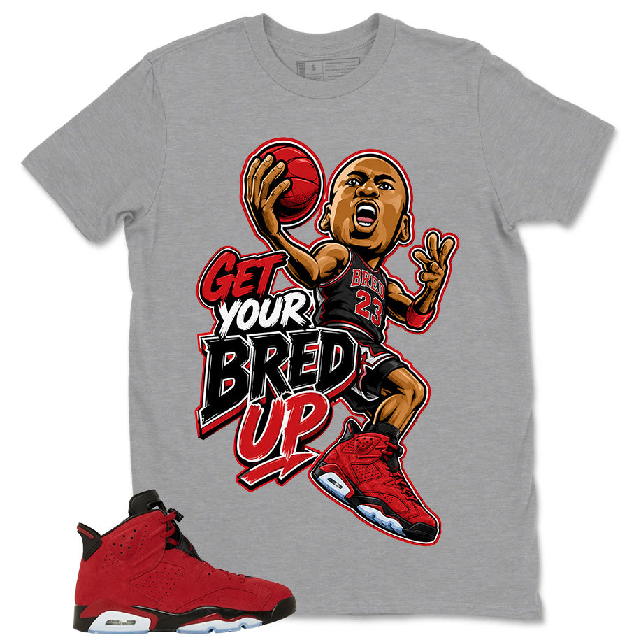 Graphic Tee to Match Air Jordan 6 Toro Bravo | Get Your Bred Up Shirt | Zadago