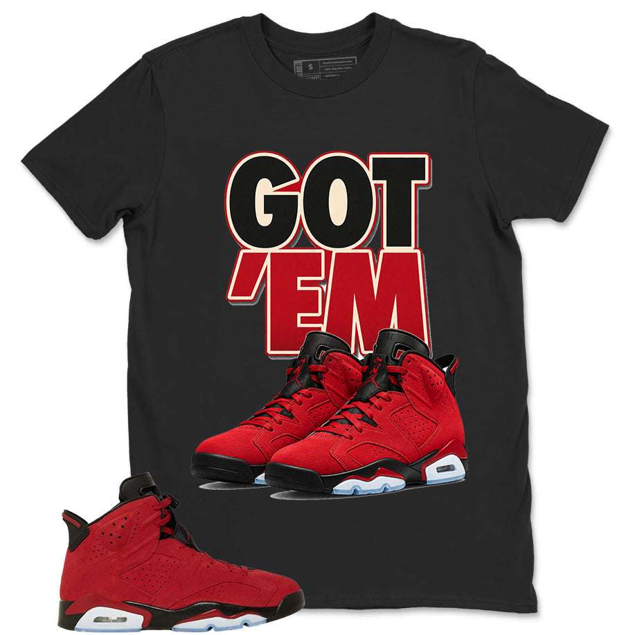 Graphic Tee to Match Air Jordan 6 Toro Bravo | Got 'Em Sneaker Shirt | Zadago