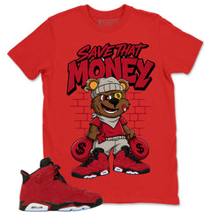 Graphic Tee to Match Air Jordan 6 Toro Bravo | Save That Money Shirt | Zadago