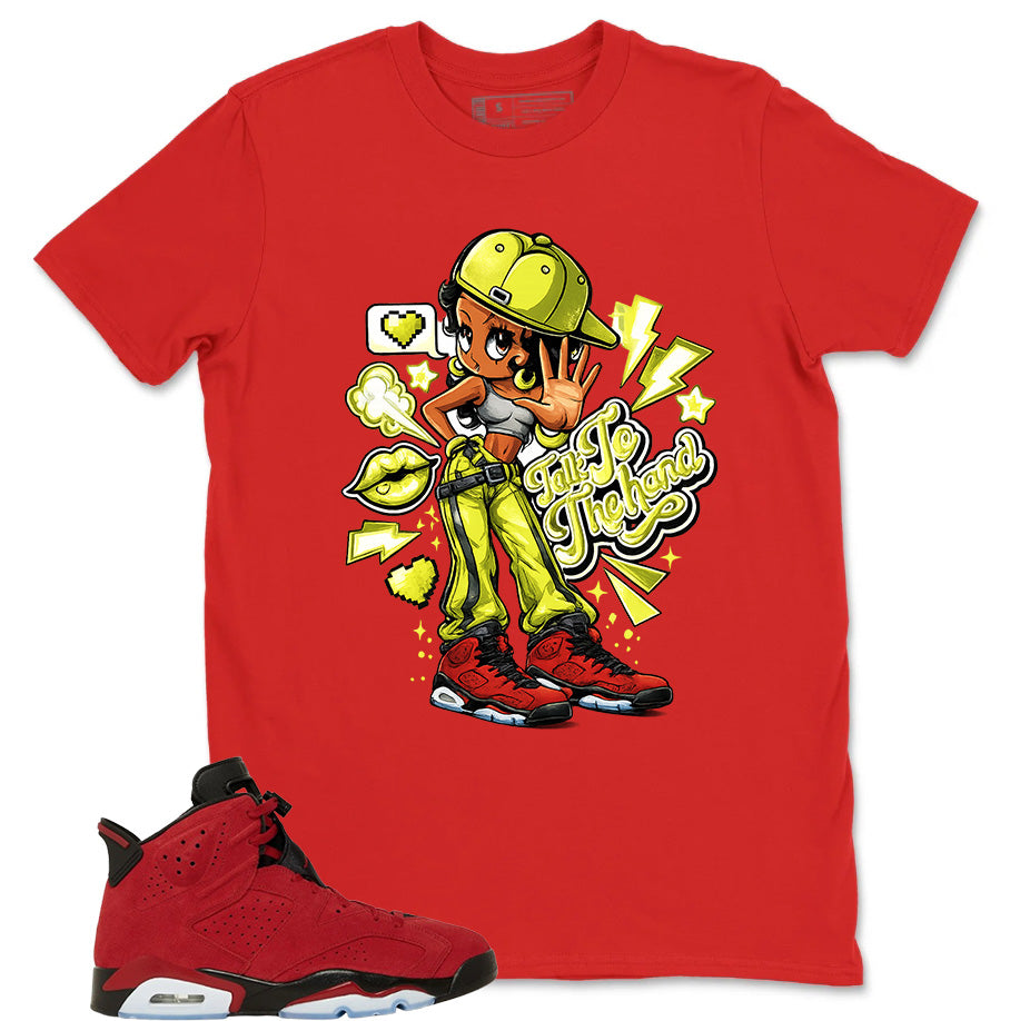 Graphic Tee to Match Air Jordan 6 Toro Bravo | Talk To The Hand Shirt | Zadago