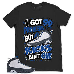 Graphic Tee to Match Flint Grey 9s - Got 99 Problems Shirt