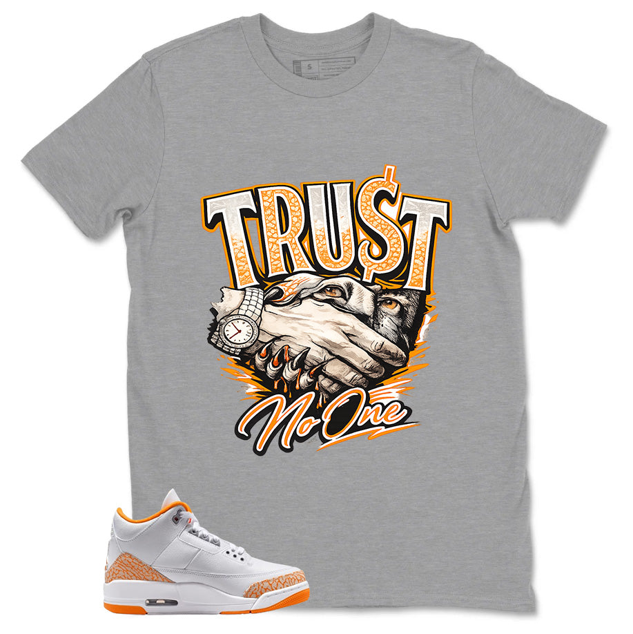 Graphic Tee Trust No One Shirt - to Matching Air Jordan 3 Orange Citrus | Zadago