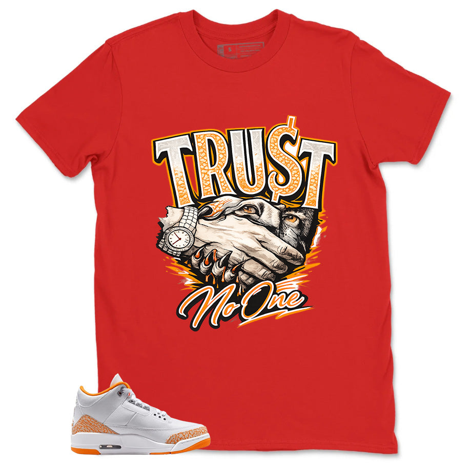 Graphic Tee Trust No One Shirt - to Matching Air Jordan 3 Orange Citrus | Zadago