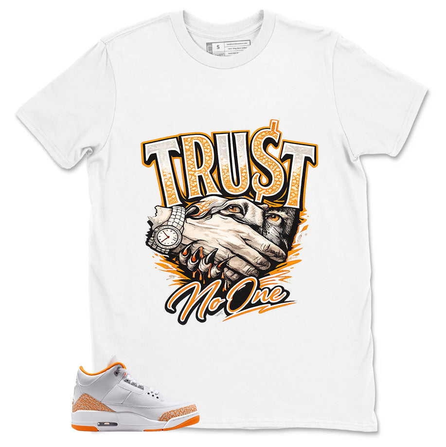Graphic Tee Trust No One Shirt - to Matching Air Jordan 3 Orange Citrus | Zadago