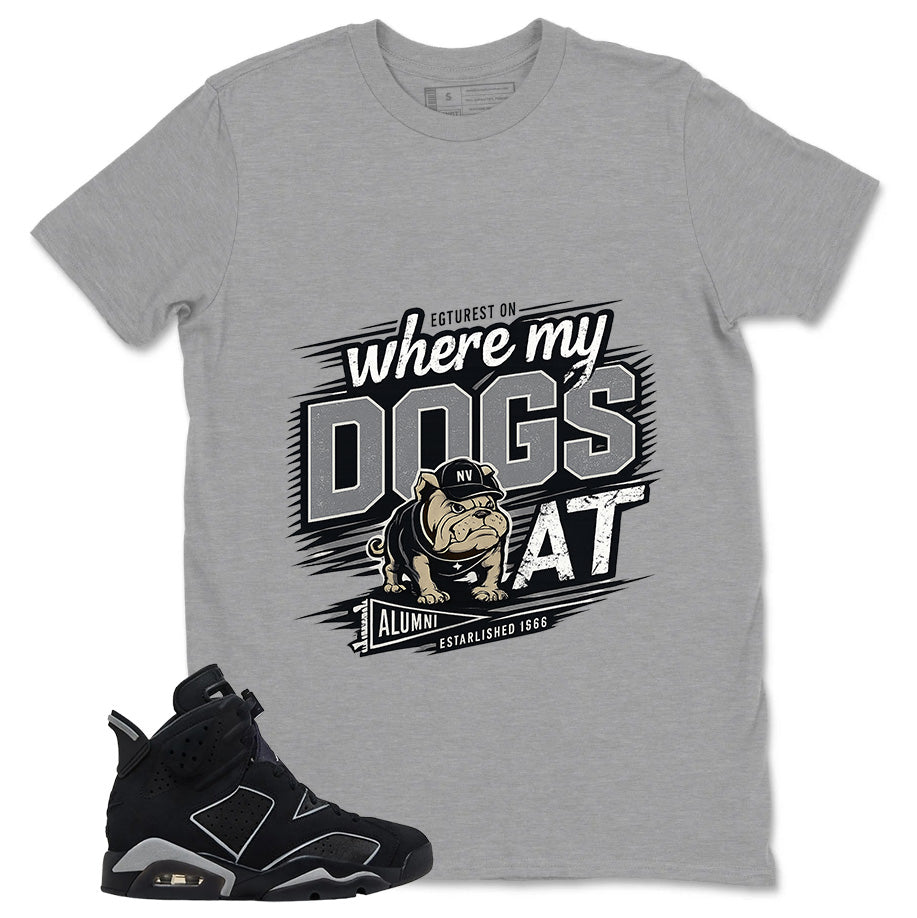 Graphic Tee Where My Dogs At Shirt - to Matching Air Jordan 6 Cap and Gown | Zadago