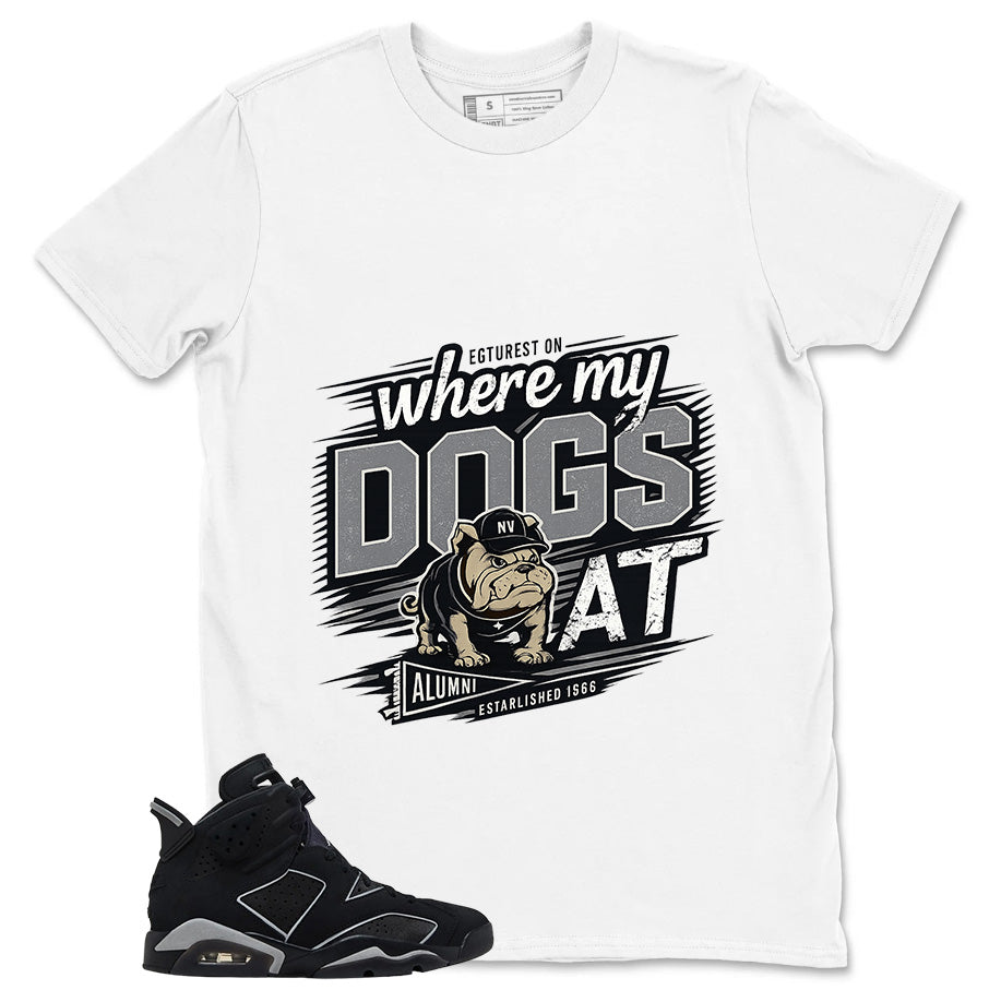 Graphic Tee Where My Dogs At Shirt - to Matching Air Jordan 6 Cap and Gown | Zadago