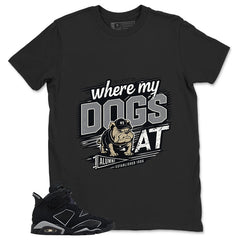 Graphic Tee Where My Dogs At Shirt - to Matching Air Jordan 6 Cap and Gown | Zadago
