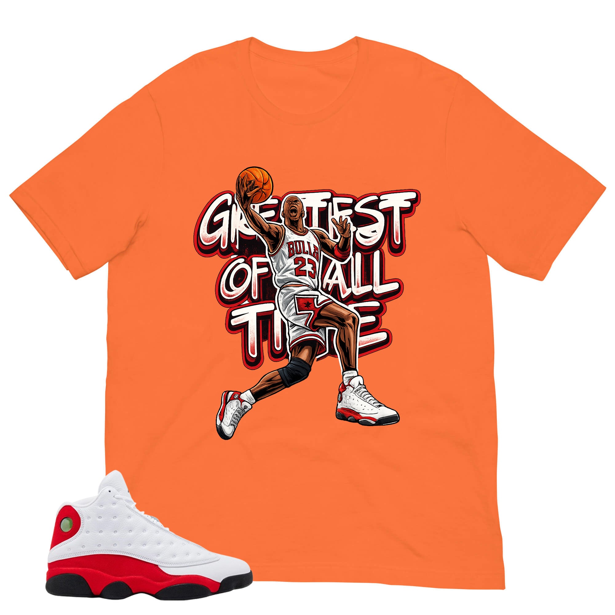 Greatest Of All Time Shirt - Match Air Jordan 13 'True Red' 2026