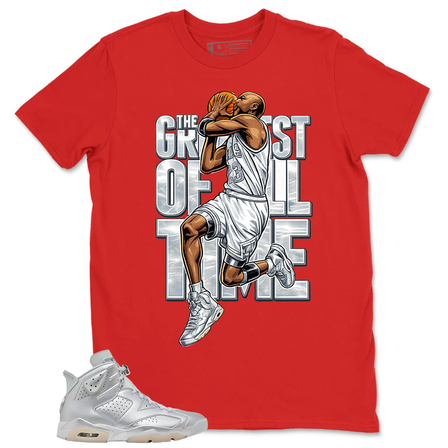 Greatest Of All Time Shirt - Match Air Jordan 6 x Paris Saint-Germain Metallic Silver