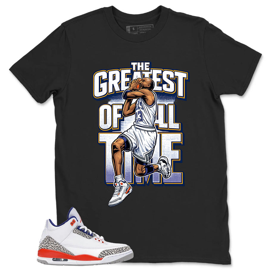 Greatest Of All Time Shirt - Match Blue Air Jordan 3 Knicks