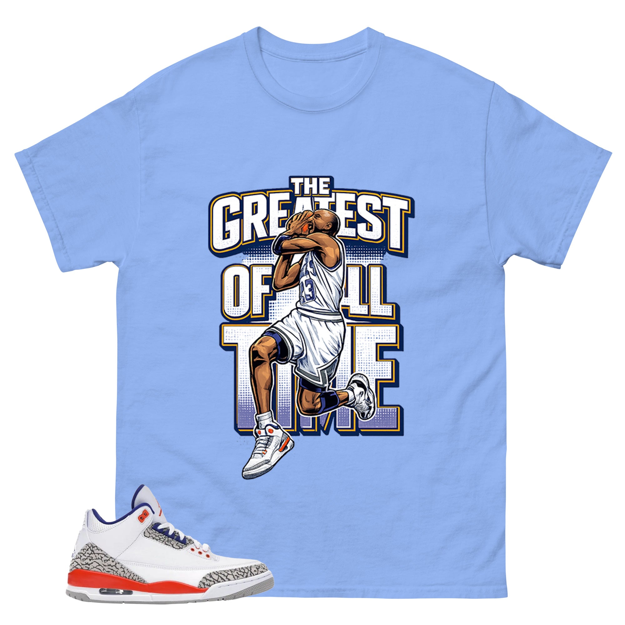Greatest Of All Time Shirt - Match Blue Air Jordan 3 Knicks