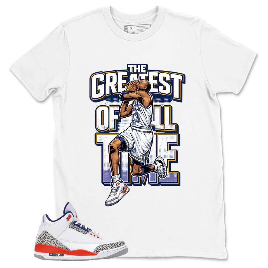 Greatest Of All Time Shirt - Match Blue Air Jordan 3 Knicks