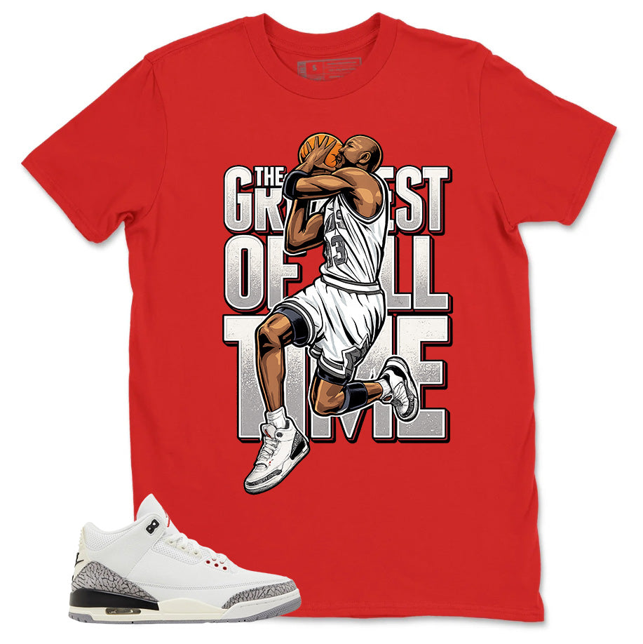 Greatest Of All Time Shirt - Match Jordan 3 White Cement Reimagined