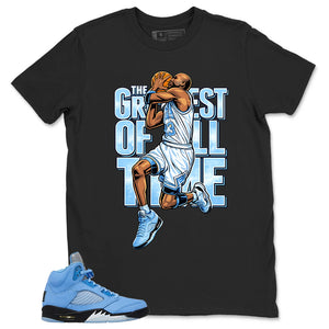 Graphic Tee Greatest Of All Time Shirt - Matching Air Jordan 5 Retro SE UNC