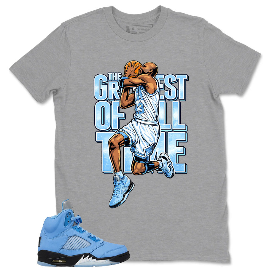 Graphic Tee Greatest Of All Time Shirt - Matching Air Jordan 5 Retro SE UNC