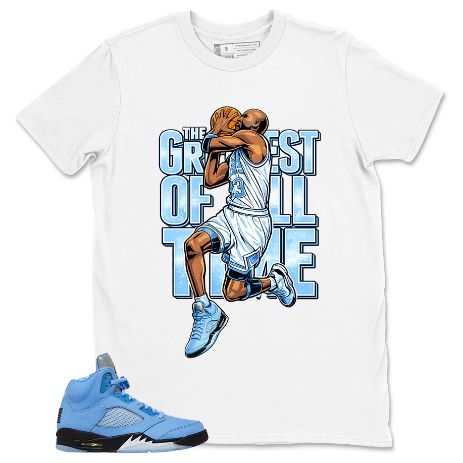 Graphic Tee Greatest Of All Time Shirt - Matching Air Jordan 5 Retro SE UNC