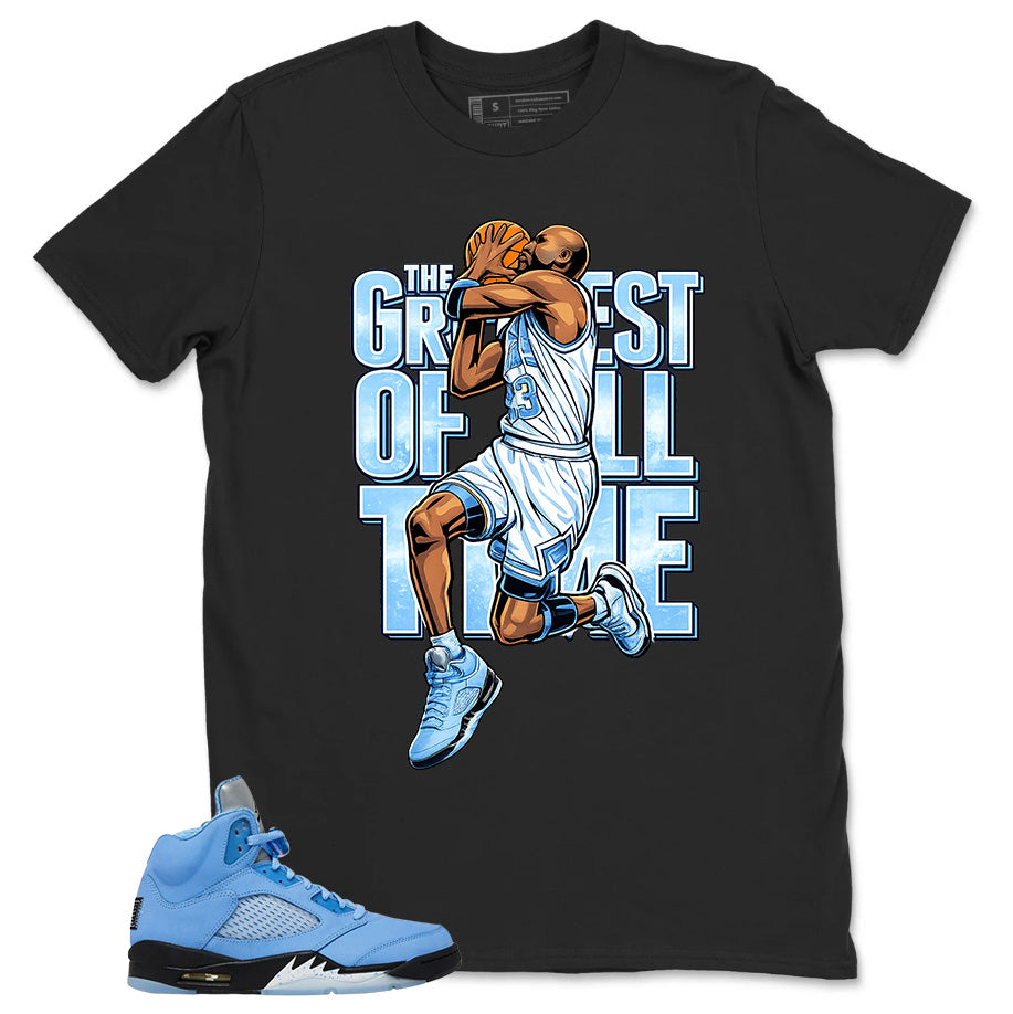 Graphic Tee Greatest Of All Time Shirt - Matching Air Jordan 5 Retro SE UNC