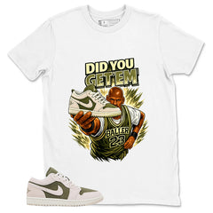 Green Medium Olive 1s Zadago Shirt Did You Get Em Graphic