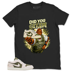 Green Medium Olive 1s Zadago Shirt Did You Get Em Graphic