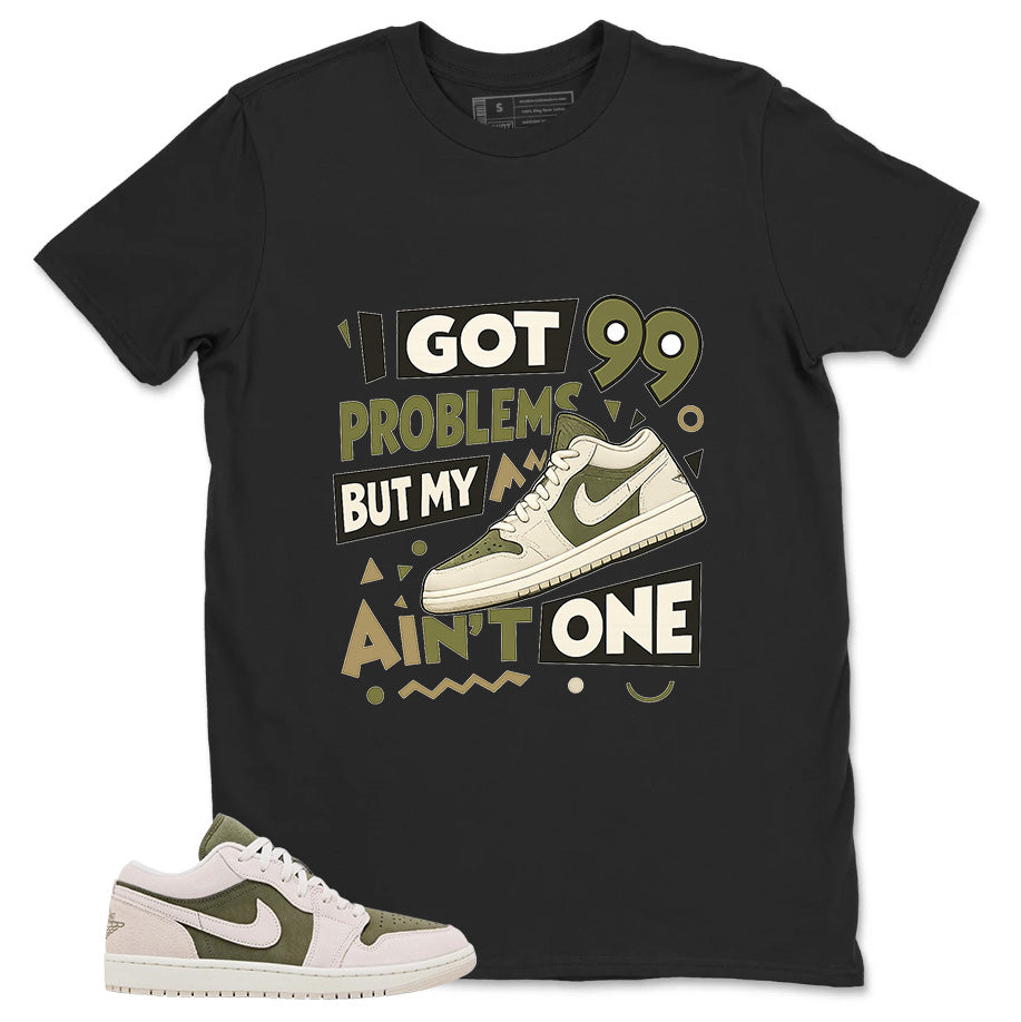 Green Medium Olive 1s Zadago Shirt I Got 99 Problems Graphic