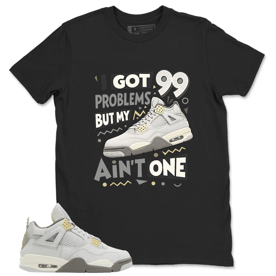 Grey Photon Dust 4s Zadago Shirt I Got 99 Problems Graphic