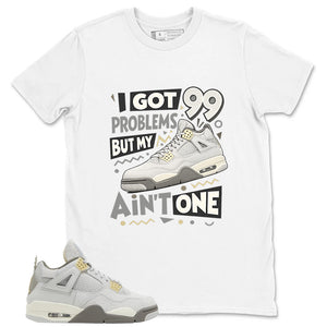 Grey Photon Dust 4s Zadago Shirt I Got 99 Problems Graphic