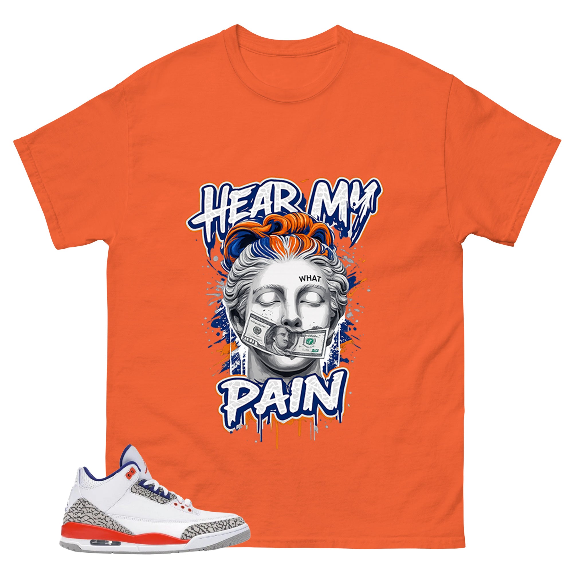 Hear My Pain Shirt - Match Blue Air Jordan 3 Knicks