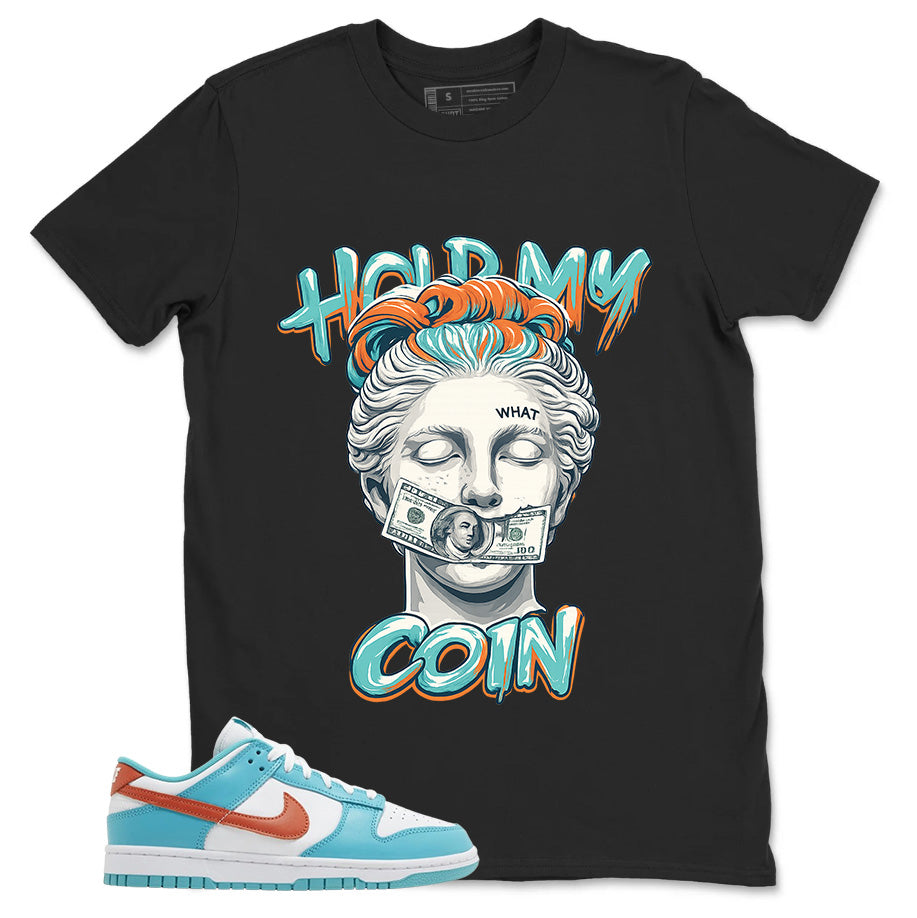 Hold My Coin Shirt - Match White Dunk Low Miami Dolphins