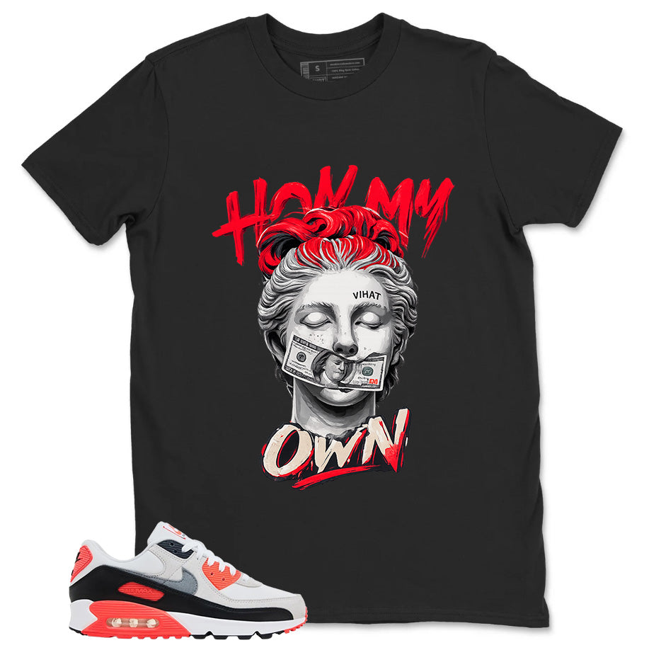 Hold My Own Shirt - Match Air Max 90 Infrared