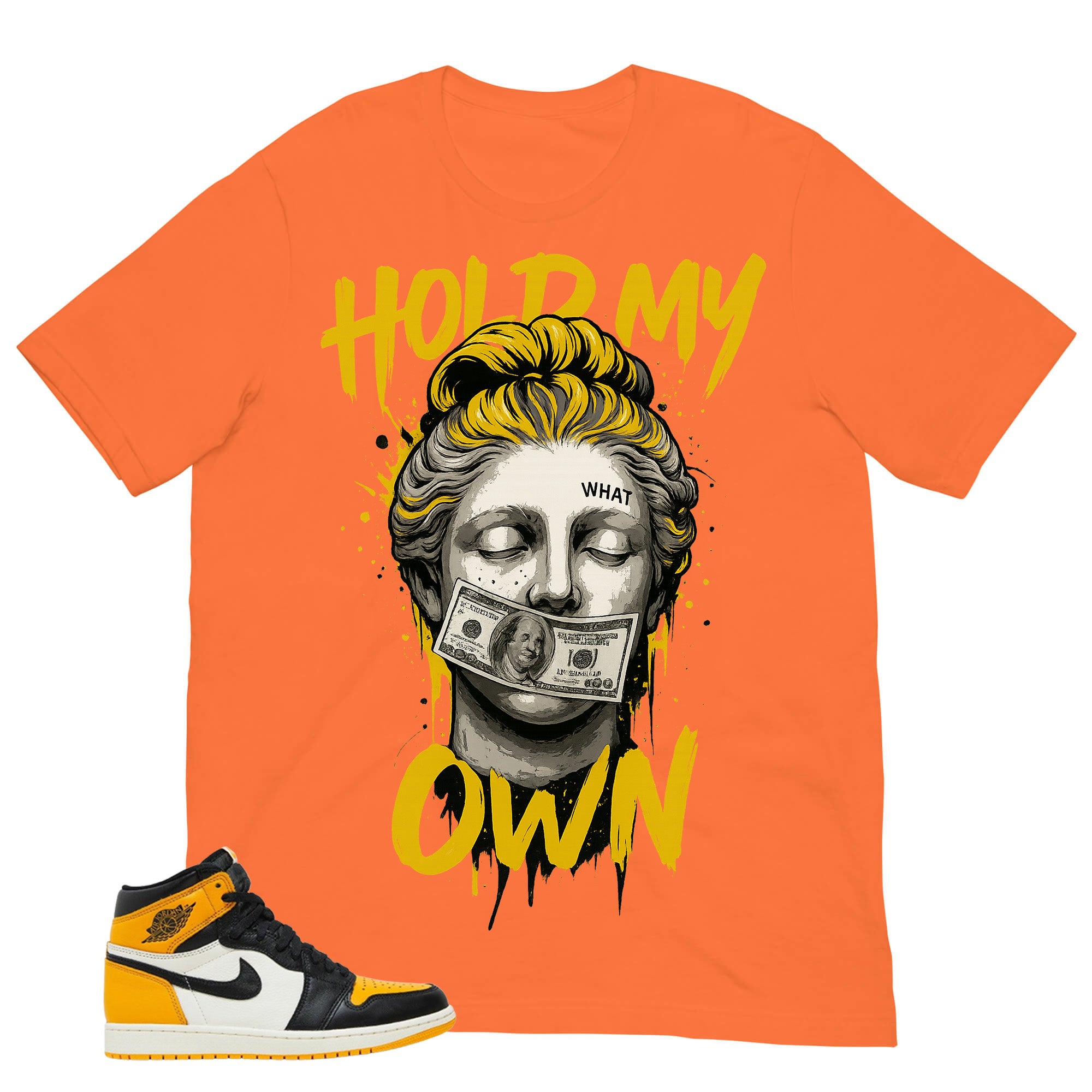 Hold My Own Shirt - Match Air Jordan 1 Yellow Toe