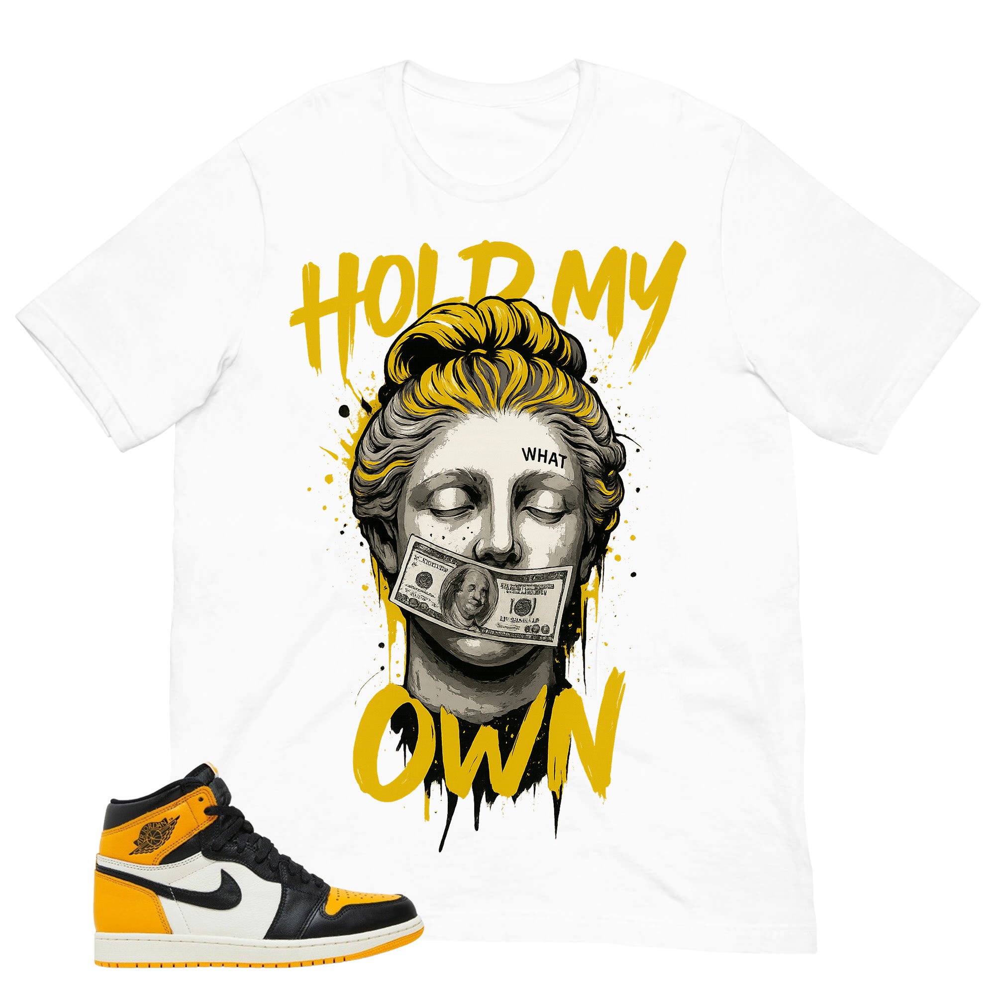 Hold My Own Shirt - Match Air Jordan 1 Yellow Toe