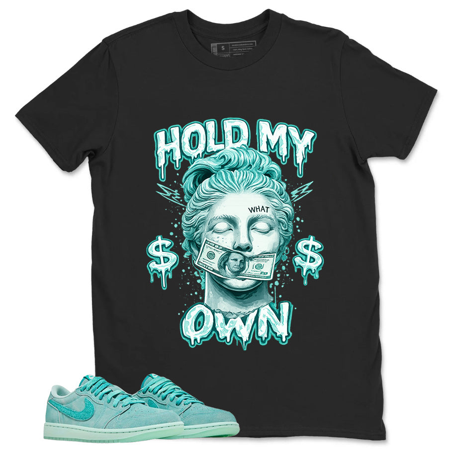 Hold My Own Shirt - Match Womens Air Jordan 1 Washed Teal