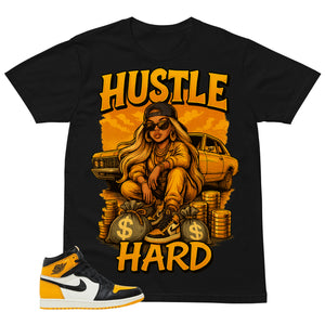 Hustle Hard Shirt - Match Air Jordan 1 Yellow Toe