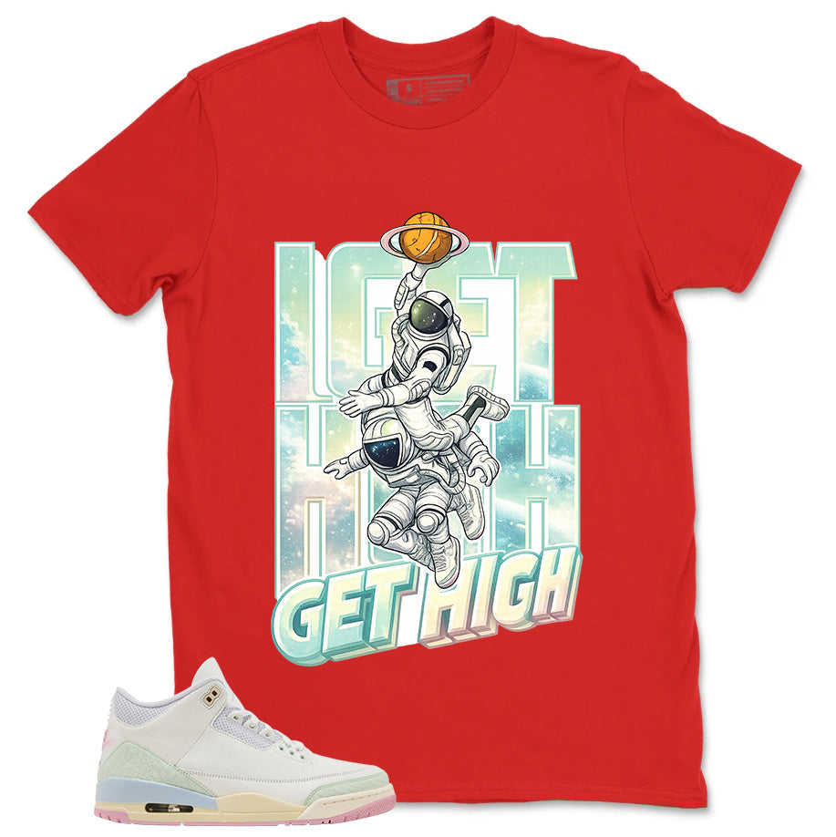 I Get High Shirt - Match Air Jordan 3 Spring is In The Air