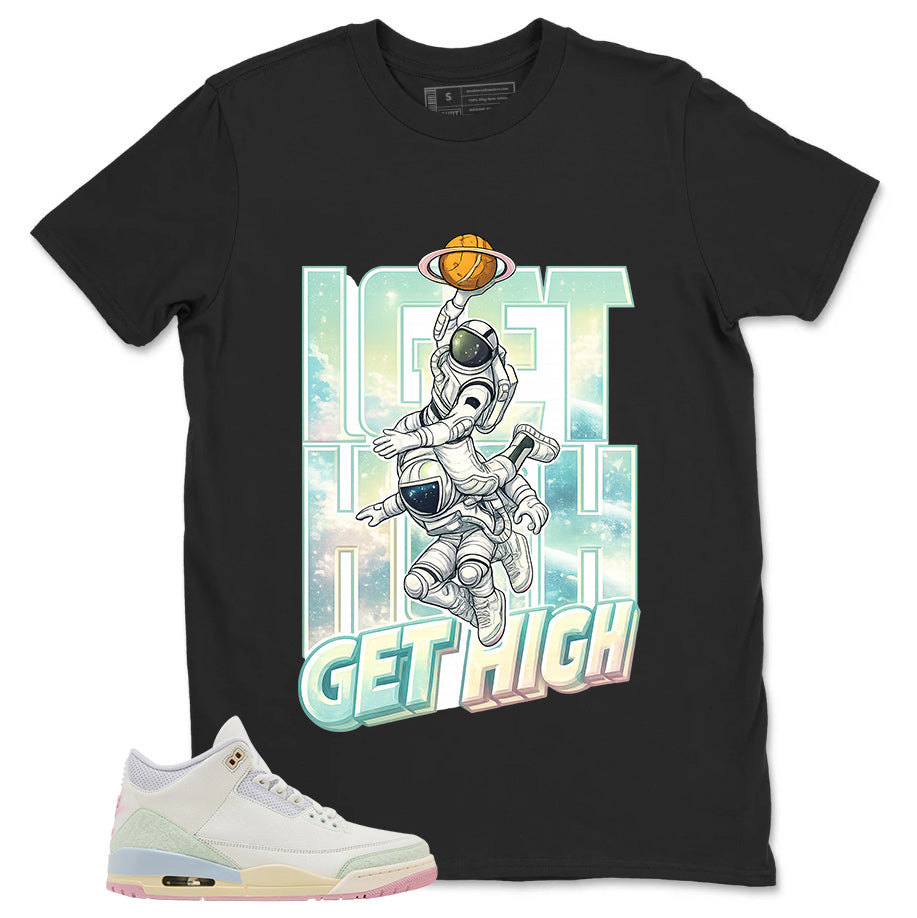 I Get High Shirt - Match Air Jordan 3 Spring is In The Air