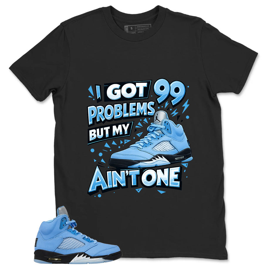 Graphic Tee to Matching 5s UNC I Got 99 Problem Shirt