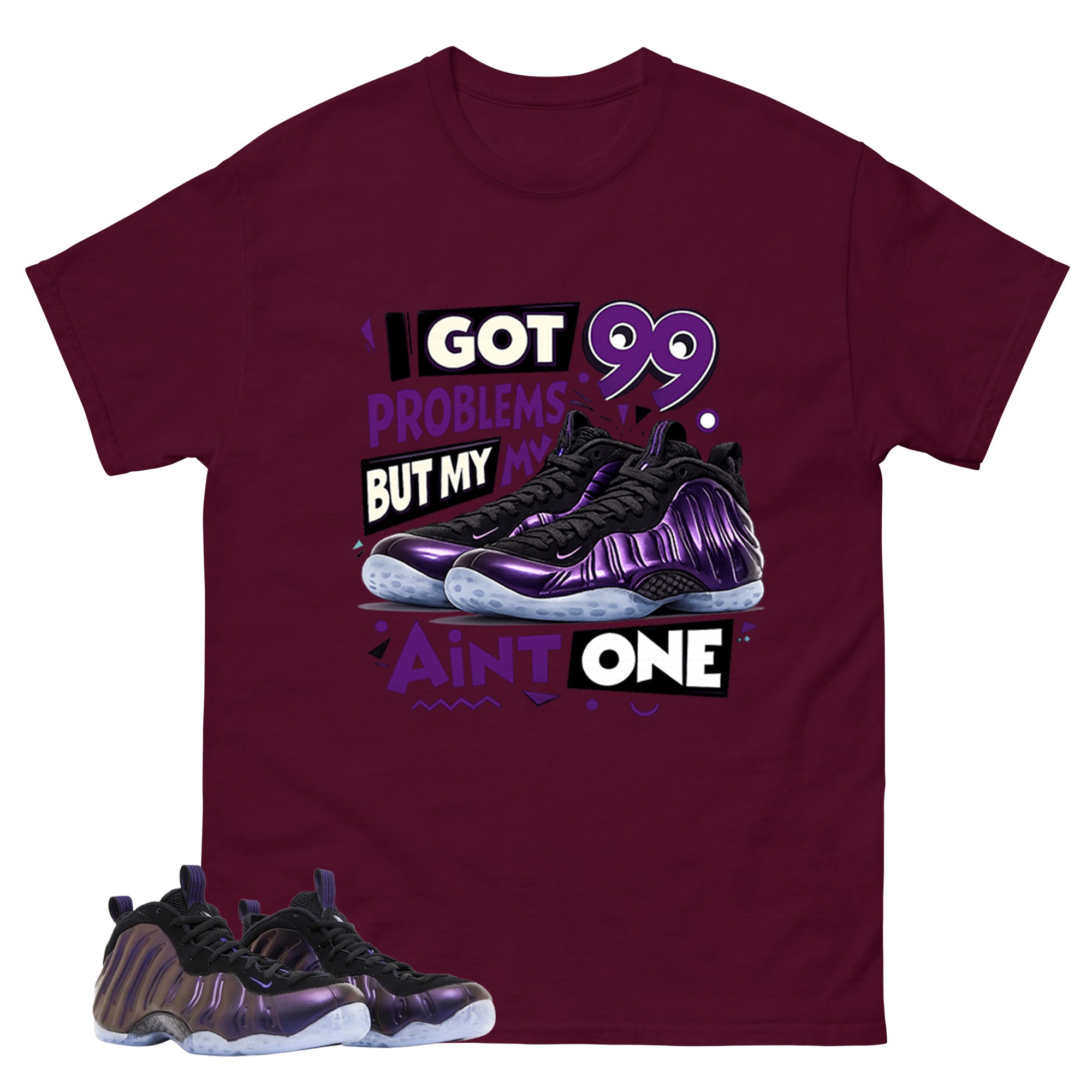 I Got 99 Problems Graphic Tee, Shirt to Match Air Foamposite One Eggplant, Air Foamposite Unisex Purple Shirt