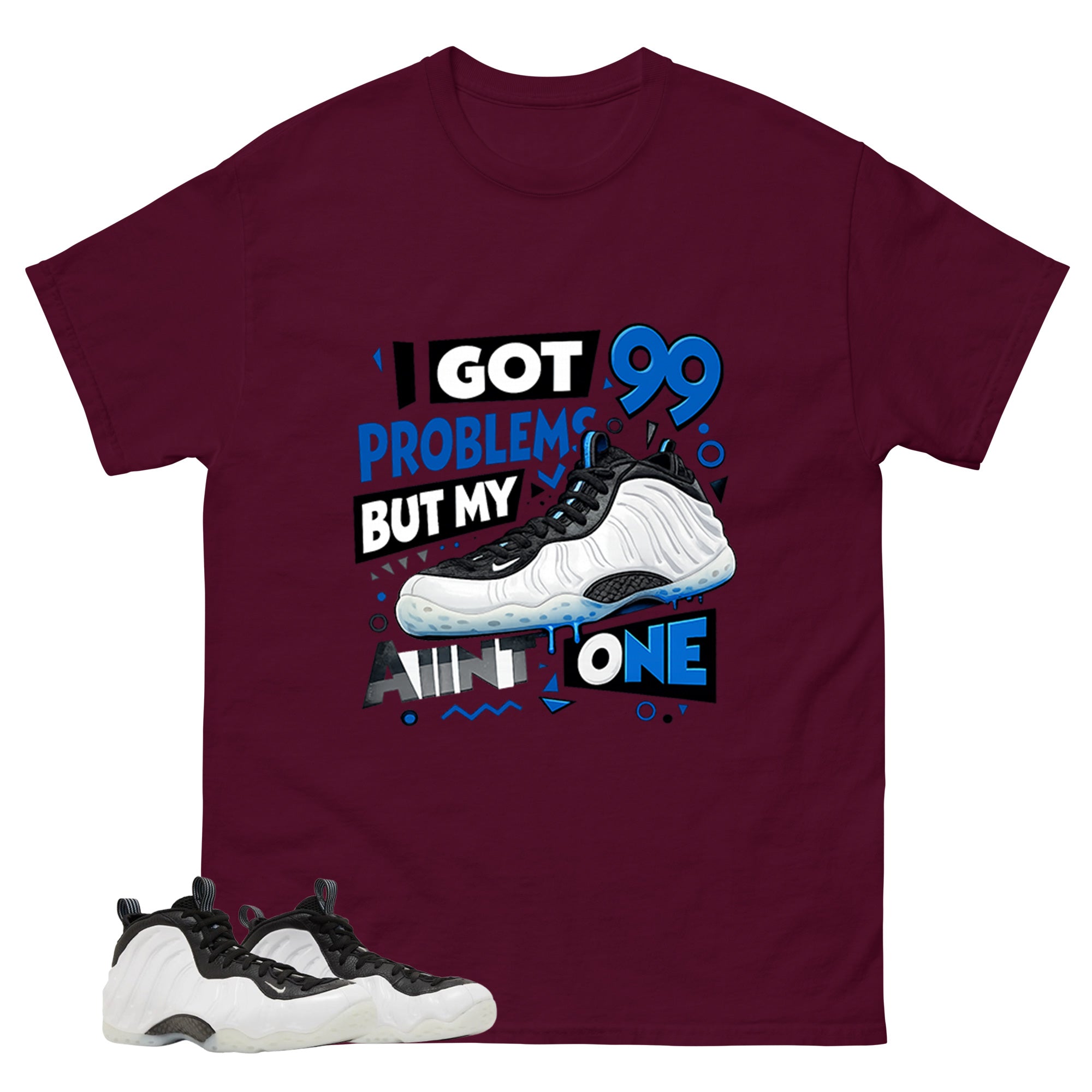 I Got 99 Problems Graphic Tee - Shirt to Match Air Foamposite One Penny