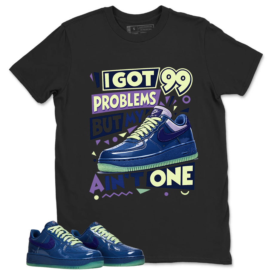 I Got 99 Problems Graphic Tee, Shirt to Match Air Force 1 Mystic Navy, Air Force 1 Unisex Shirt