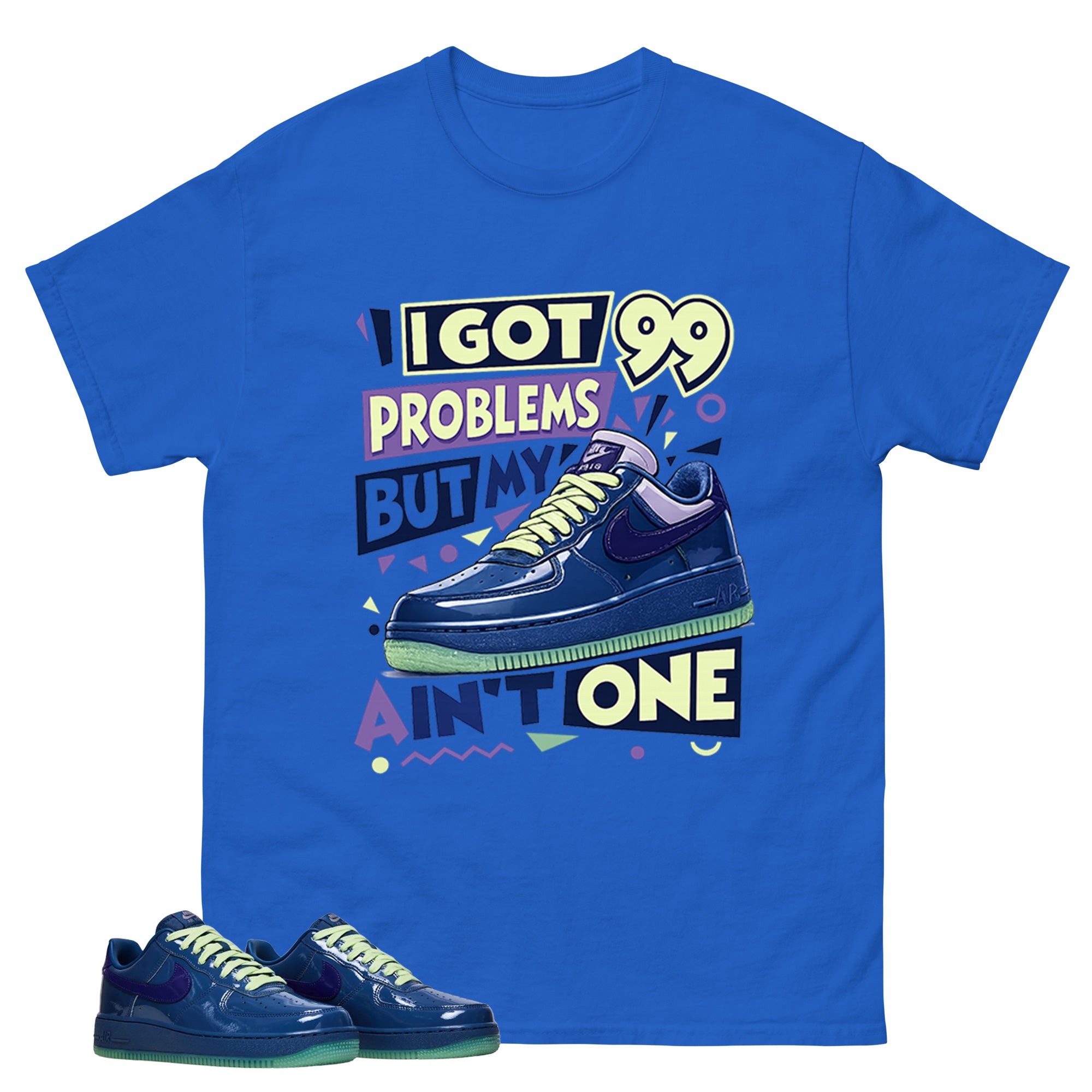 I Got 99 Problems Graphic Tee, Shirt to Match Air Force 1 Mystic Navy, Air Force 1 Unisex Shirt
