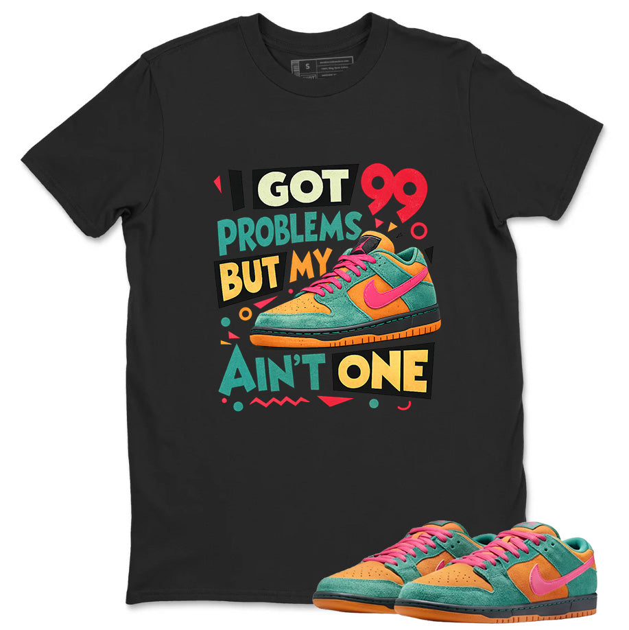 I Got 99 Problems Graphic Tee, Shirt to Match SB Dunk Green Noise, SB Dunk Green Noise Watermelon Unisex Shirt