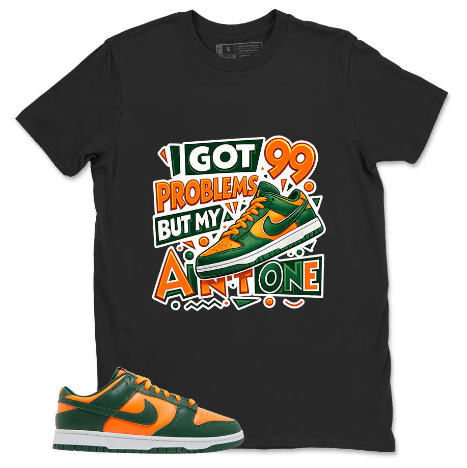 I Got 99 Problems Shirt - Match Green Dunk Low Miami Hurricanes