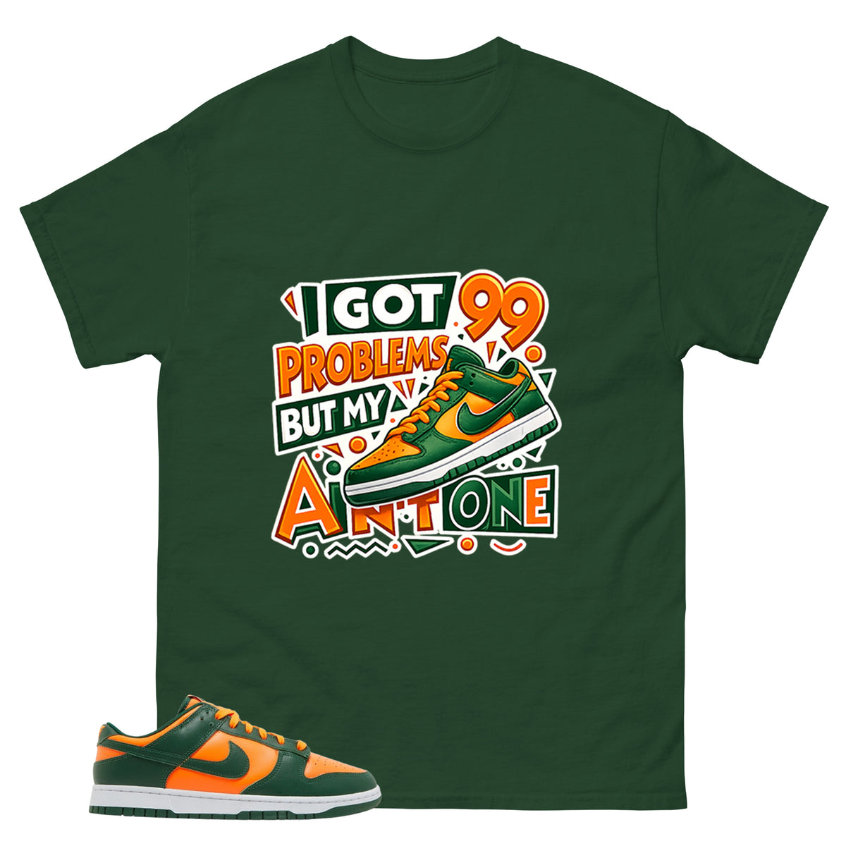 I Got 99 Problems Shirt - Match Green Dunk Low Miami Hurricanes