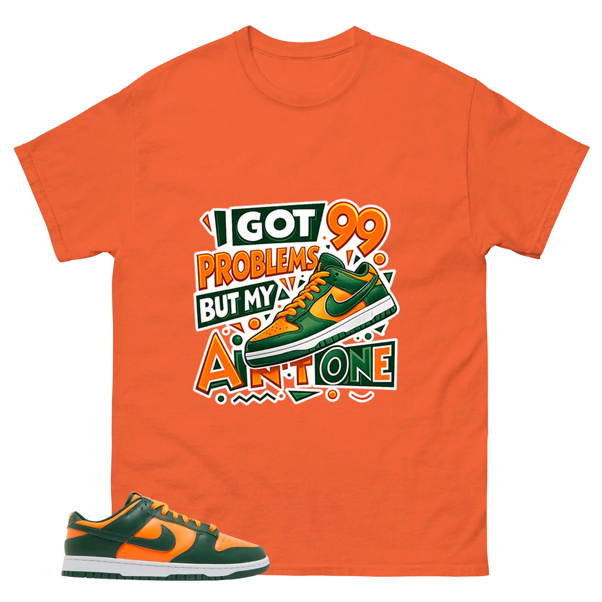 I Got 99 Problems Shirt - Match Green Dunk Low Miami Hurricanes