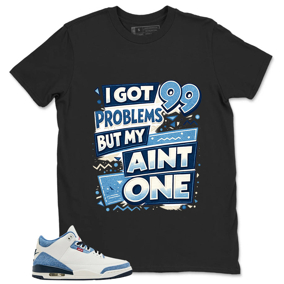 I Got 99 Problems Shirt - Match Levi’s x Air Jordan 3 Retro 'All-Star'
