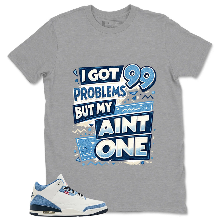 I Got 99 Problems Shirt - Match Levi’s x Air Jordan 3 Retro 'All-Star'